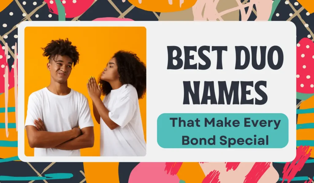 570+ Best Duo Names That Make Every Bond Special