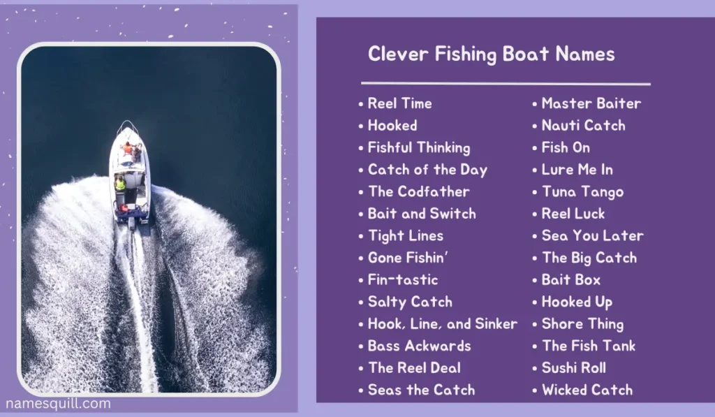 Clever fishing boat names like 'Reel Time' and 'Catch of the Day' for a fun and catchy twist on the water.