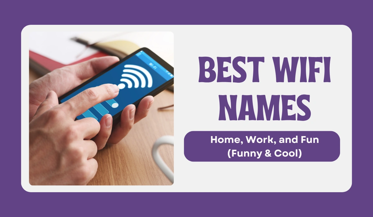 Best WiFi names for home, work, and fun featuring creative, funny, cool, cute, techie, and stylish ideas